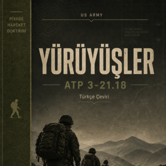 Yürüyüşler ATP 3-21.18 | US Army Piyade Yürüyüşleri ve Askerî Hareket Doktrini