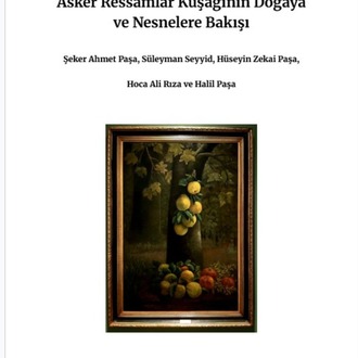 Asker Ressamlar Kuşağının Doğaya ve Nesnelere Bakışı