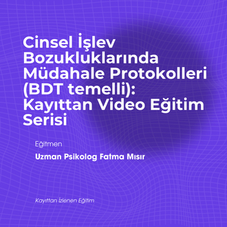 CİB Müdahale Protokolleri (BDT Temelli): Kayıttan Video Eğitim Serisi