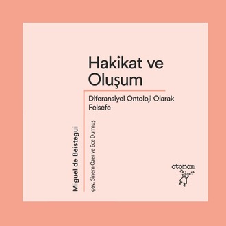 Hakikat ve Oluşum: Diferansiyel Ontoloji Olarak Felsefe