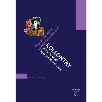 Kollontay: Aileyi Sökmek, Aşkı Yeniden Örmek