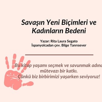 Savaşın Yeni Biçimleri ve Kadınların Bedeni