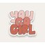 You Go Girl Tekli Sticker