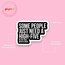 Some People Suya Dayanıklı Sticker