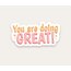 You Are Doing Great Tekli Sticker