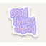Good Things Ahead Tekli Sticker