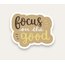 Focus On The Good Quotes Tekli Sticker