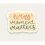 Every Moment Matters Quotes Tekli Sticker