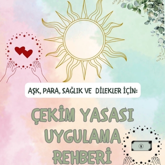 Çekim Yasası Uygulama Rehberi