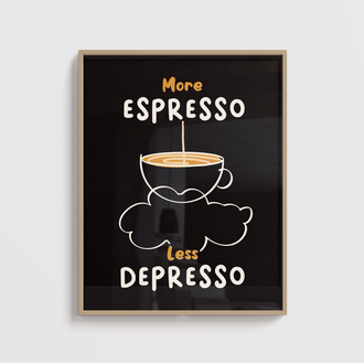More Espresso Less Depresso | Siyah