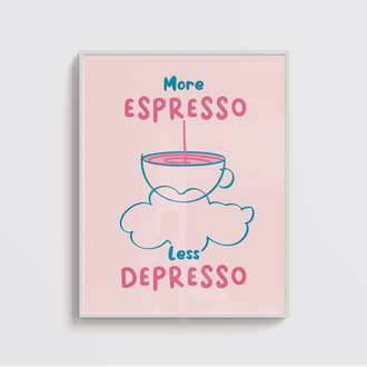 More Espresso Less Depresso Poster