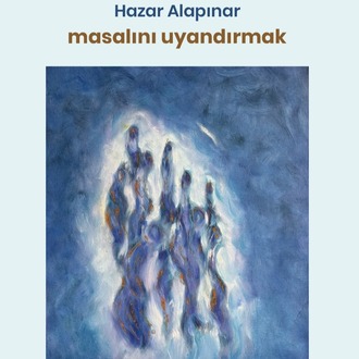 Hazar Alapınar - Masalını Uyandırmak