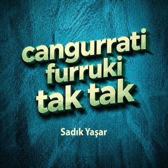 Sadık Yaşar - cangurrati furruki tak tak