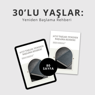 30’lu Yaşlar: Yeniden Başlama Rehberi