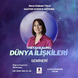 THETAHEALING DÜNYA İLİŞKİLERİ SEMİNERİ