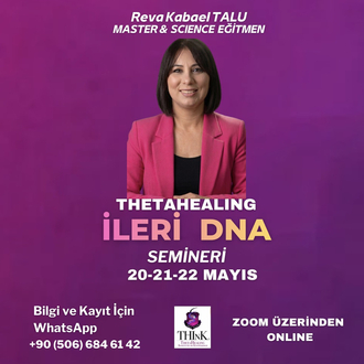 THETAHEALING İLERİ SEVİYE SEMİNERİ (ADVANCED DNA)