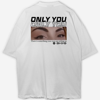 Kişiye özel Only you Tasarım Baskılı Oversize T-shirt