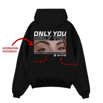 Kişiye özel Only you Tasarım Baskılı Oversize sweatshirt