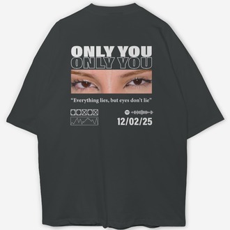 Kişiye özel Only you Tasarım Baskılı Oversize T-shirt