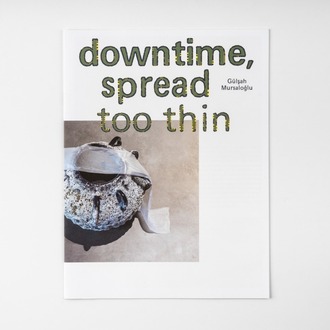 Gülşah Mursaloğlu - downtime,spread too thin