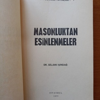 MASONLUKTAN ESİNLENMELER - DR. SELAMİ IŞINDAĞ..