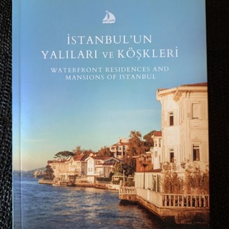İSTANBUL'UN YALILARI ve KÖŞKLERİ. WATERFRONT RESIDENCES AND MANSIONS OF ISTANBUL.