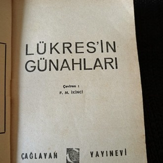 LÜKRESİN GÜNAHLARI - KEMAL TAHİR' in F.M. İKİNCİ, TAKMA ADIYLA ÇEVİRDİĞİ KİTAPTIR.