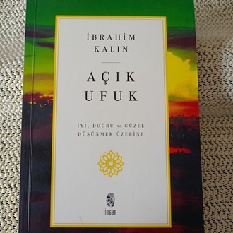 AÇIK UFUK - İYİ, DOĞRU VE GÜZEL DÜŞÜNME ÜZERİNE YAZARDAN İMZALI..