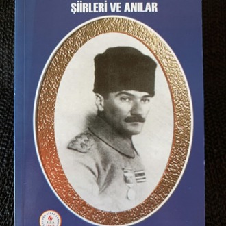 ATATÜRK-CUMHURİYET ŞİİRLERİ VE ANILAR ( İMZALI )
