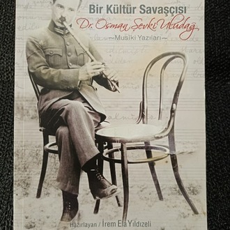 BİR KÜLTÜR SAVAŞÇISI Dr. OSMAN ŞEVKİ ULUDAĞ MUSİKİ YAZILARI +CD EKİ İLE YENİ KİTAP..