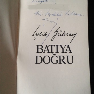 BATIYA DOĞRU - ÇELİK GÜLERSOY - İMZALI İTHAFLI (1930-2003)