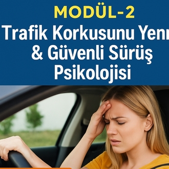 Trafik Korkusunu Yen & Güvenle Sür – Birebir Danışmanlık + Uygulama (Günlük 180dk) 