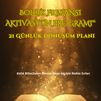 Bolluk Frekansı Aktivasyon Programı™ | 21 Günlük Dönüşüm Sistemi (PDF)