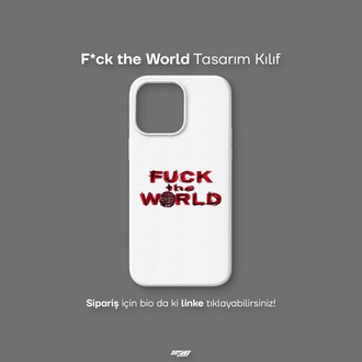 F*ck The World Kılıf