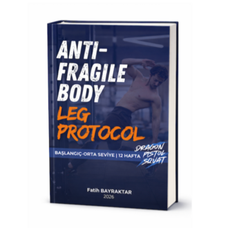 Anti-Fragile Body - Leg Protocol | 12 Haftalık Program - Başlangıç/Orta Seviye