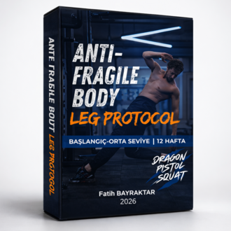 Anti-Fragile Body - Leg Protocol | 12 Haftalık Program - Başlangıç/Orta Seviye