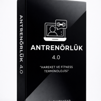 Antrenörlük 4.0 : "Modern Antrenörler İçin Strateji ve Uygulama Rehberi" (300 Syf.)