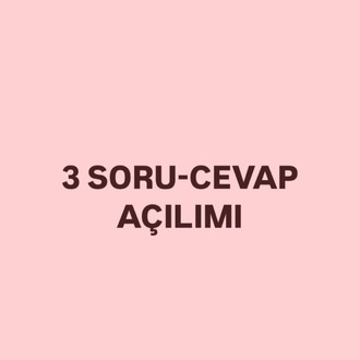 3 SORU-CEVAP AÇILIMI