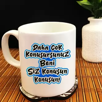 Daha Çok Konuşursunuz Beni Siz Konuşun Konuşun - Beyaz Kupa