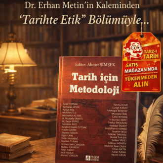 TARİH İÇİN METODOLOJİ (Dr. Erhan Metin'in Bölümüyle...)