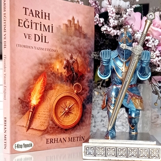 Tarih Eğitimi ve Dil (Teoriden Yazım Etiğine)-Erhan Metin