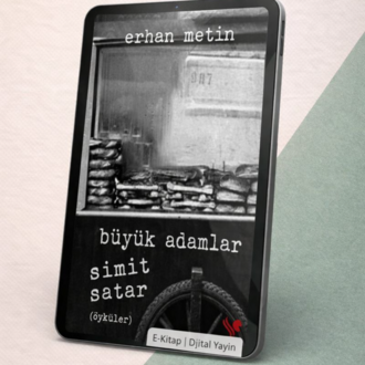 Büyük Adamlar Simit Satar (Öyküler)-Erhan Metin