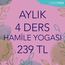 Aylık 4 Ders Hamile Yogası