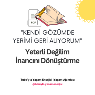 "Kendi Gözümde Yerimi Geri Alıyorum" Yeterli Değilim İnancını Dönüştürme