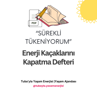 "Sürekli Tükeniyorum" Enerji Kaçaklarını Kapatma Defteri