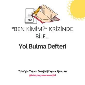 "Ben Kimim?" Krizinde Bile... Yol Bulma Defteri