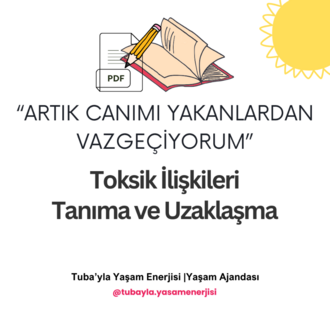 "Artık Canımı Yakanlardan Vazgeçiyorum" Toksik İlişkileri Tanıma ve Uzaklaşma
