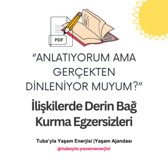 "Anlatıyorum ama Gerçekten Dinleniyor Muyum? İlişkilerde Derin Bağ Kurma Egzersizleri