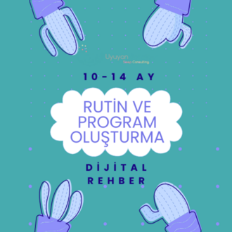 10-14 Ay Rutin ve Program Oluşturma Dijital Rehber 