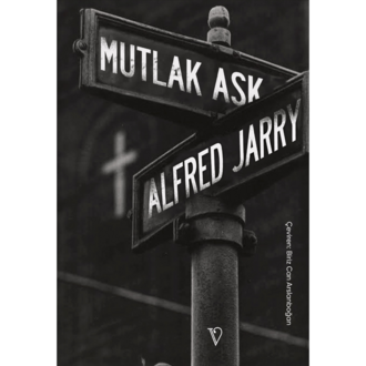 Mutlak Aşk | Alfred Jarry